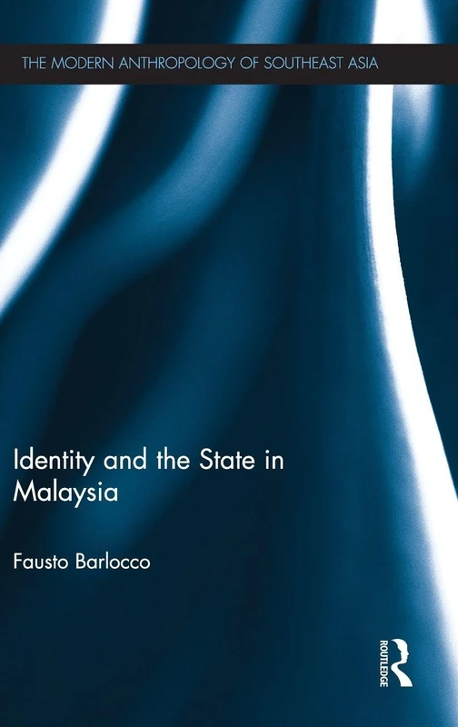 Routledge - Identity and the State in Malaysia Book