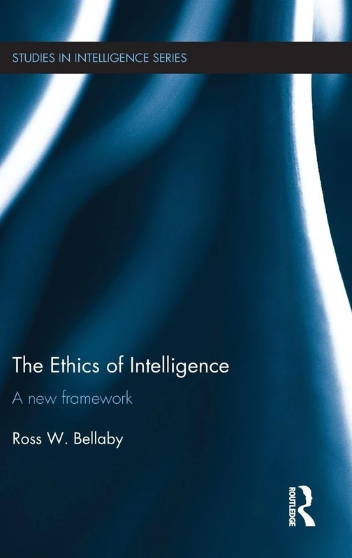 Routledge - The Ethics of Intelligence: A New Framework