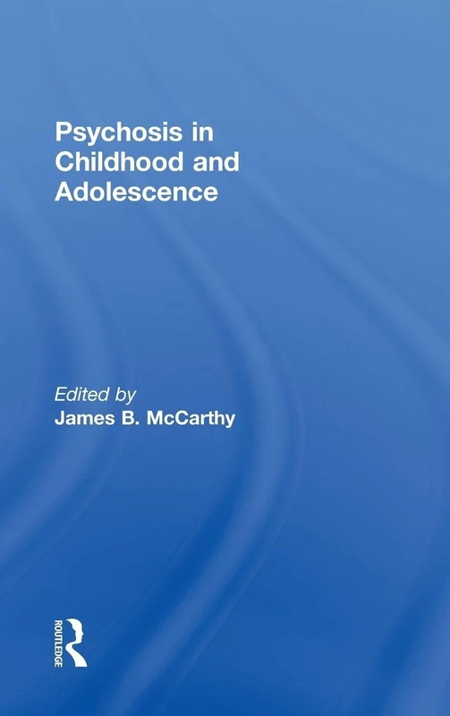 Psychosis in Childhood and Adolescence