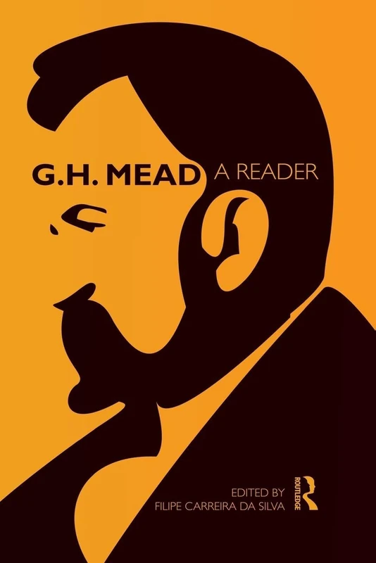 G.H. Mead: A Reader (Routledge Classics in Sociology)