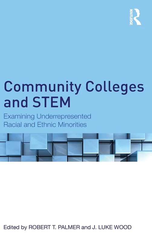Community Colleges and STEM: Examining Underrepresented Racial and Ethnic Minorities