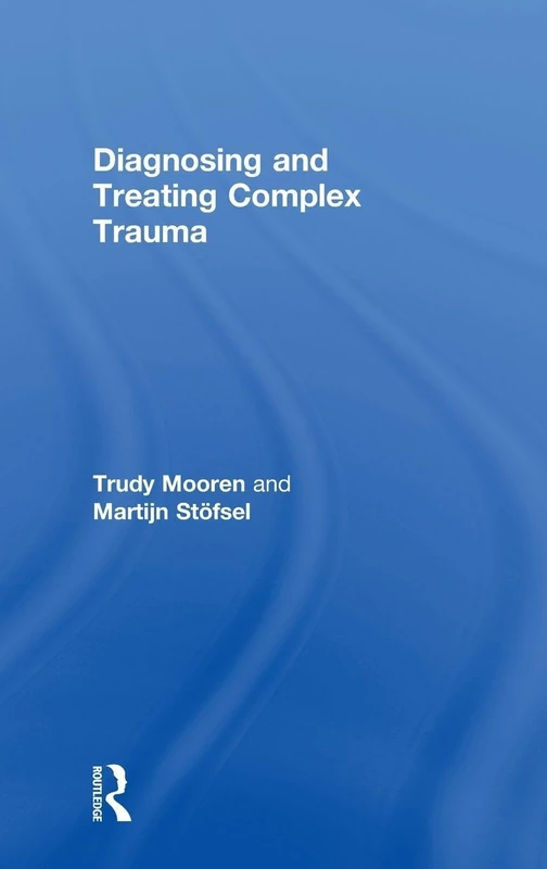 Routledge - Diagnosing and Treating Complex Trauma Book