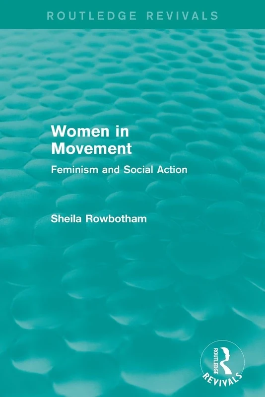 Women in Movement (Routledge Revivals): Feminism and Social Action
