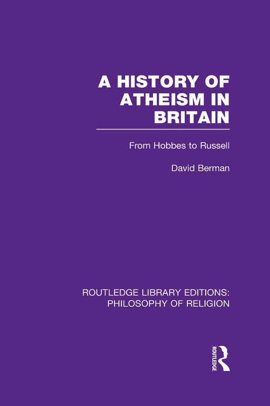 Routledge A History of Atheism in Britain - Philosophy of Religion - Image 1