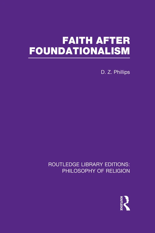 Routledge Faith after Foundationalism - Philosophy of Religion