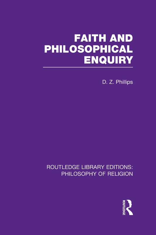 Faith and Philosophical Enquiry (Routledge Library Editions: Philosophy of Religion)