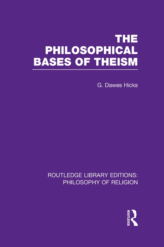 Routledge The Philosophical Bases of Theism - Philosophy of Religion