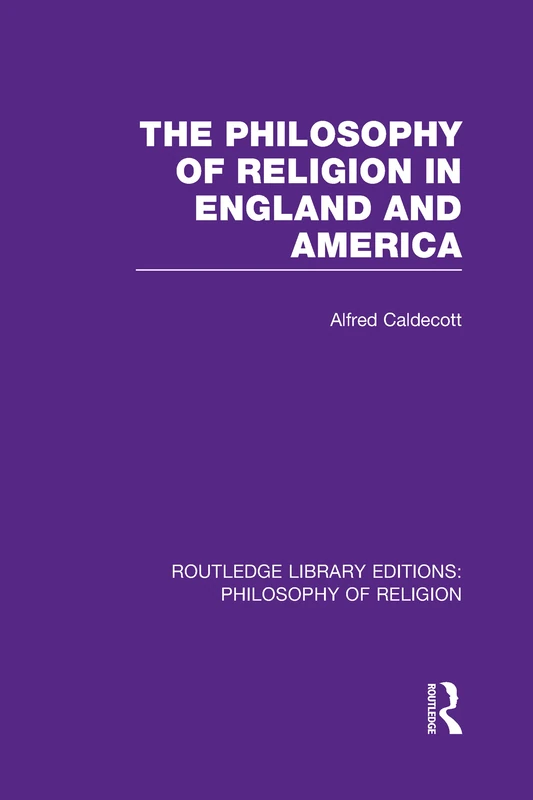 The Philosophy of Religion in England and America: 06 (Routledge Library Editions: Philosophy of Religion)