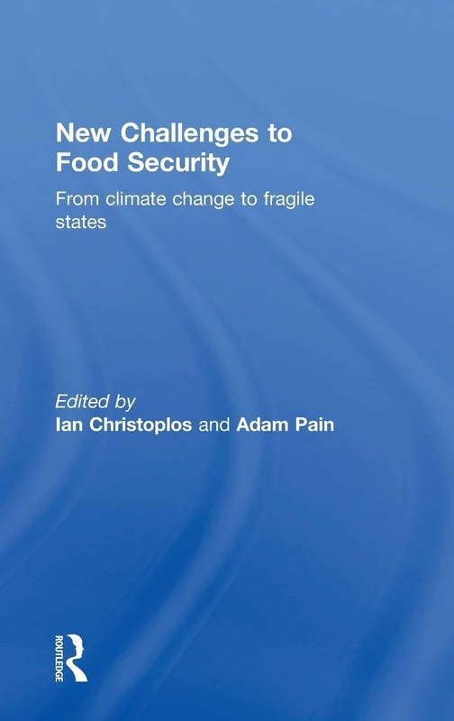New Challenges to Food Security: From Climate Change to Fragile States