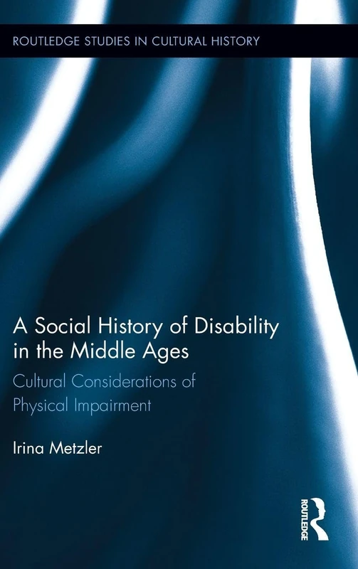 Routledge A Social History of Disability in the Middle Ages