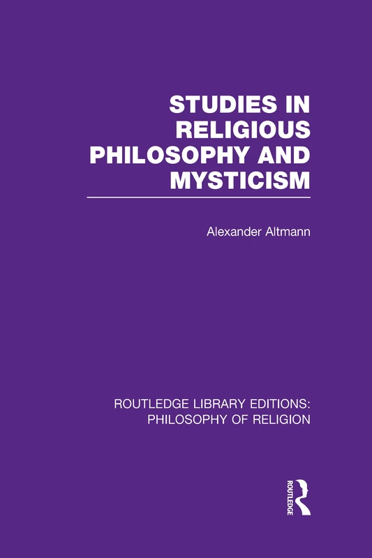 Studies in Religious Philosophy and Mysticism (Routledge Library Editions: Philosophy of Religion)