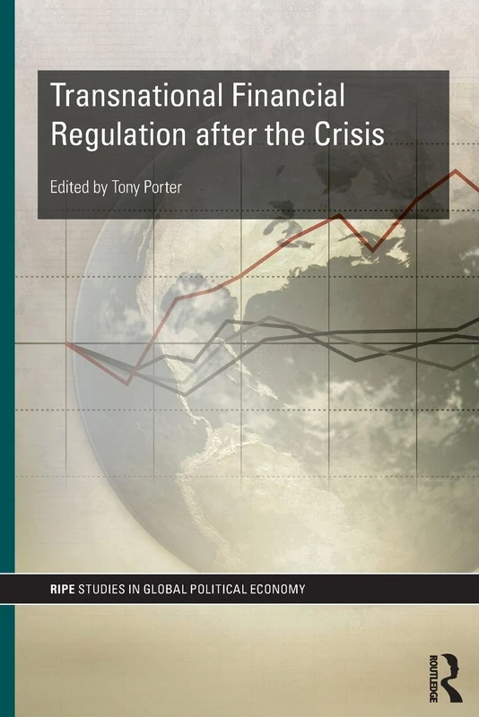 Transnational Financial Regulation after the Crisis (RIPE Series in Global Political Economy)