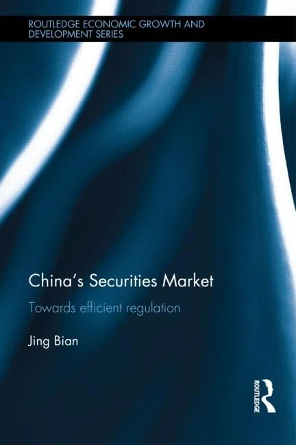 Routledge China's Securities Market: Towards Efficient Regulation