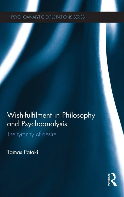 Routledge Wish-fulfilment in Philosophy and Psychoanalysis - Image 1