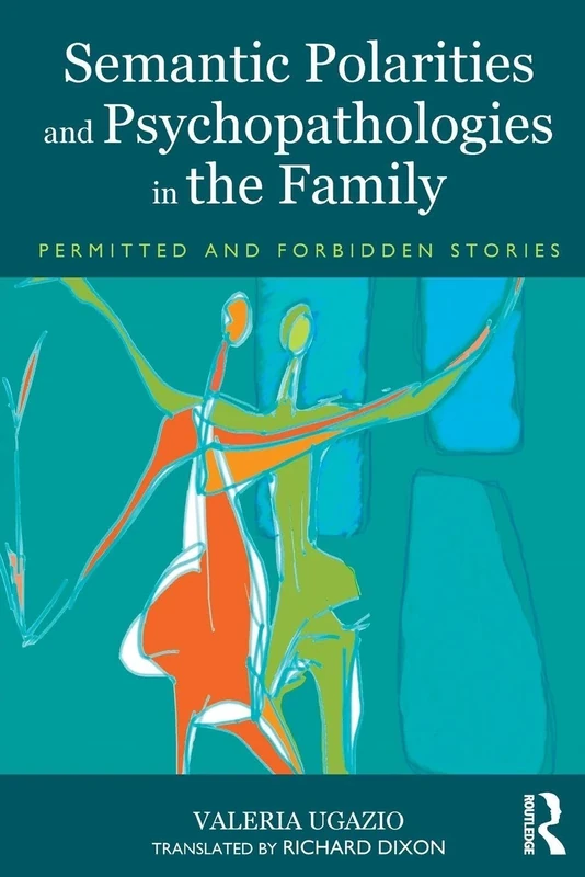 Semantic Polarities and Psychopathologies in the Family: Permitted and Forbidden Stories - Image 1