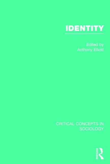 Identity, 4-vol. set (Critical Concepts in Sociology)