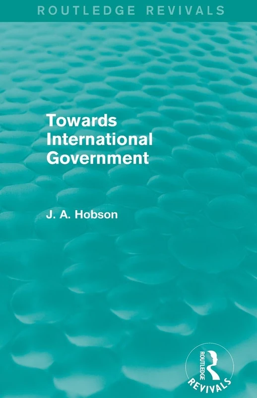 Towards International Government (Routledge Revivals) - Image 1