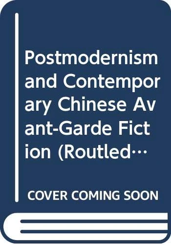 Postmodernism and Contemporary Chinese Avant-Garde Fiction (Routledge Contemporary China Series) - Image 1