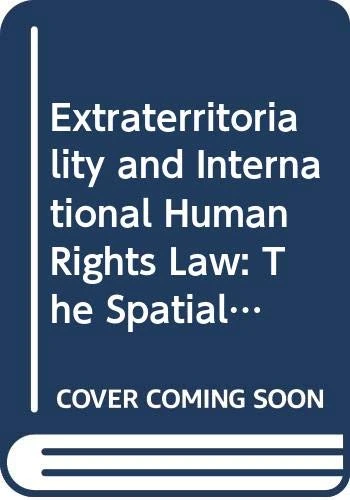 Extraterritoriality and International Human Rights Law: The Spatial Reach of African Human Rights Treaties (Routledge Research in Human Rights Law)