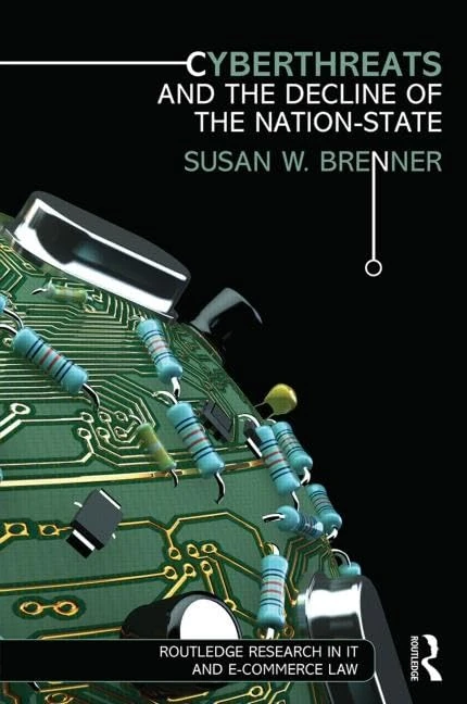 Routledge Cyberthreats and the Decline of the Nation-State