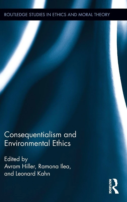 Routledge Consequentialism and Environmental Ethics - Book