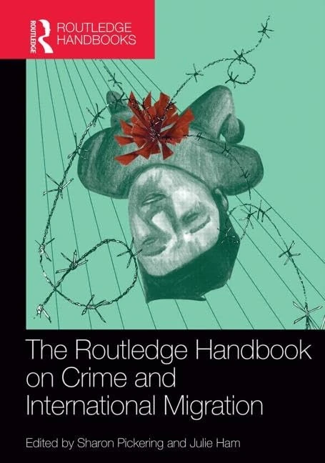 The Routledge Handbook on Crime and International Migration (Routledge International Handbooks)