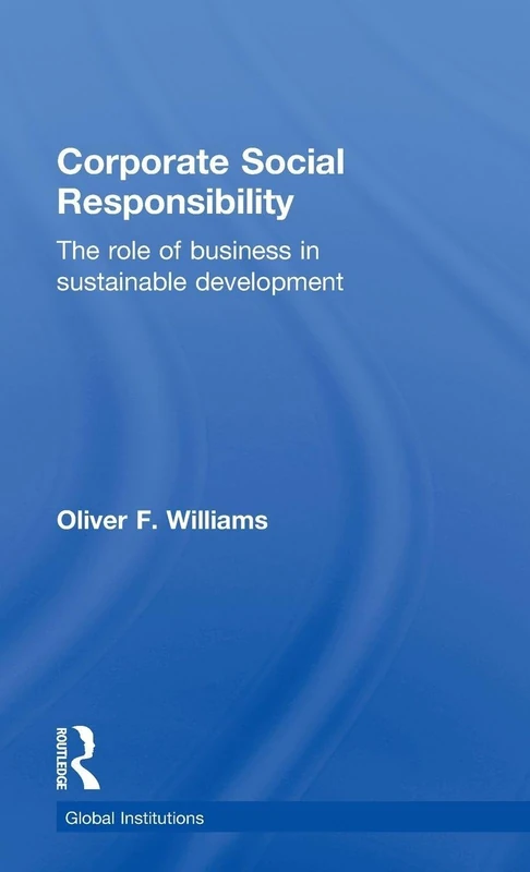 Corporate Social Responsibility: The Role of Business in Sustainable Development (Global Institutions)