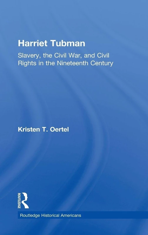 Routledge Harriet Tubman Biography - Historical Americans Book