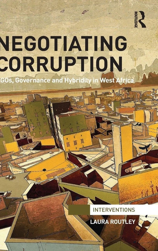 Routledge Negotiating Corruption - West Africa Governance Book