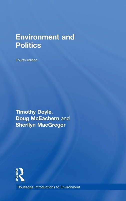 Environment and Politics (Routledge Introductions to Environment: Environment and Society Texts)