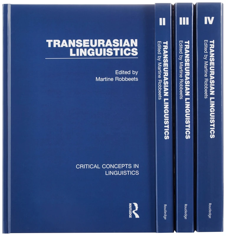 Transeurasian Linguistics (Critical Concepts in Linguistics)