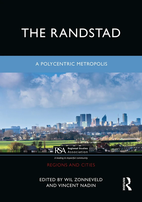 The Randstad: A Polycentric Metropolis (Regions and Cities)