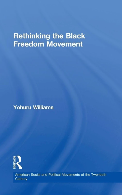 Rethinking the Black Freedom Movement - Routledge Book
