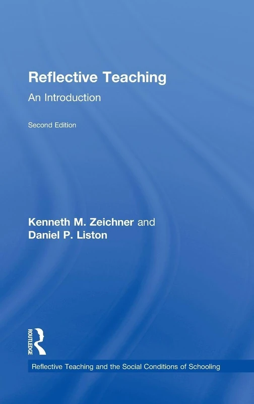 Routledge Reflective Teaching: An Introduction Textbook