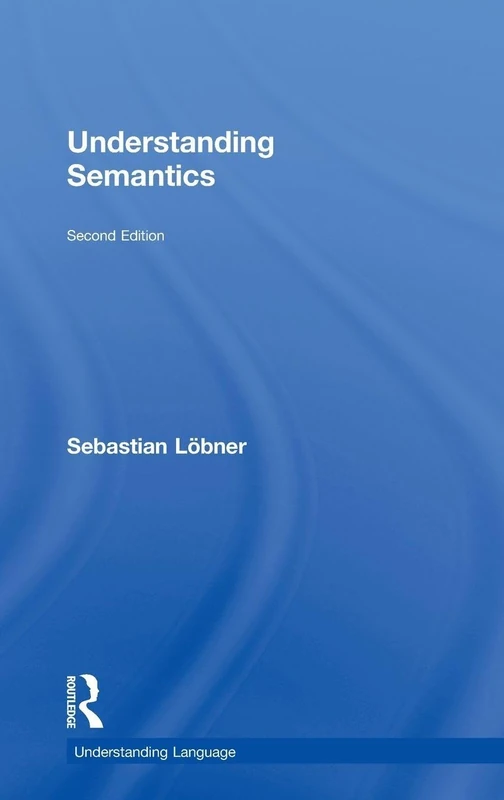 Routledge Understanding Semantics Second Edition - Linguistics