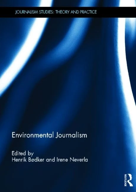 Routledge Environmental Journalism (Journalism Studies) Book