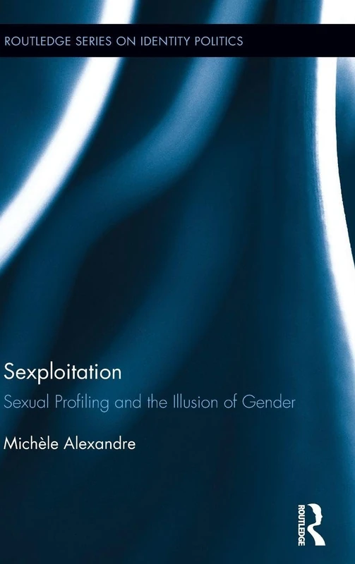Routledge Sexploitation: Sexual Profiling and Gender Study