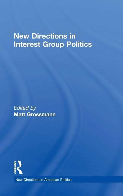 Routledge New Directions in Interest Group Politics Book