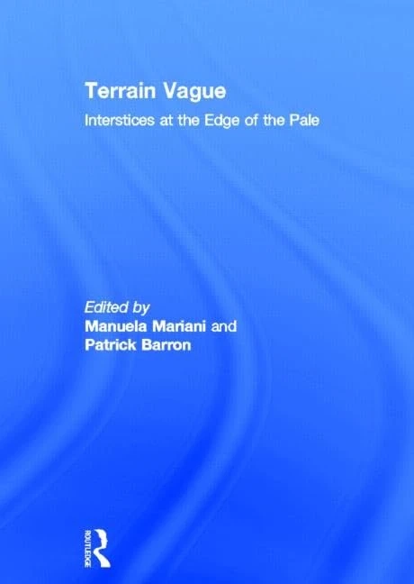 Terrain Vague: Interstices at the Edge of the Pale - Image 1