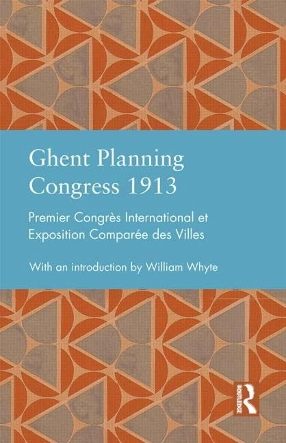 Ghent Planning Congress 1913: Premier Congrès international et exposition comparée des villes (Studies in International Planning History) - Image 1