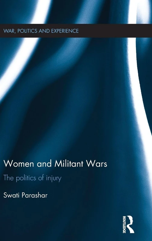 Routledge Women and Militant Wars: The Politics of Injury