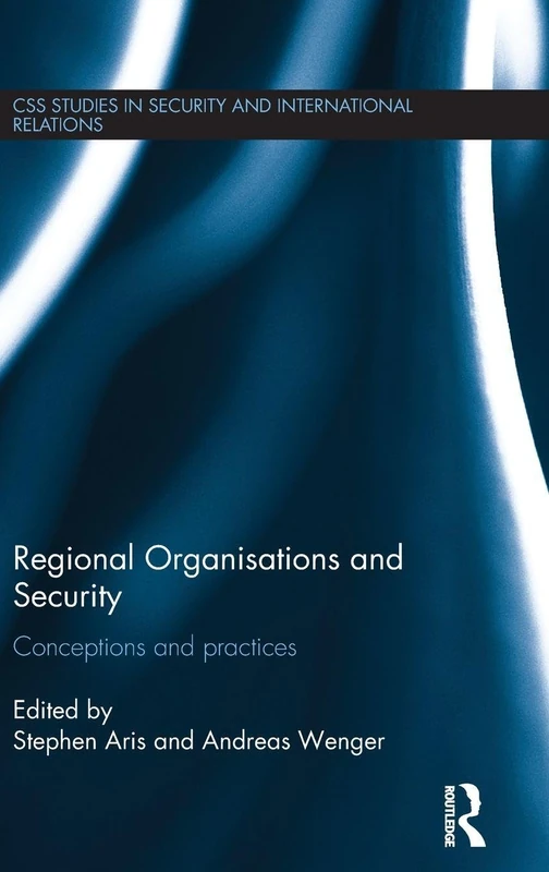 Routledge Regional Organisations and Security - CSS Studies