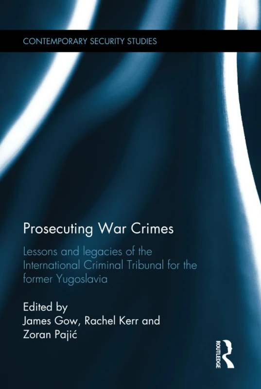 Routledge Prosecuting War Crimes - ICTY Lessons and Legacies