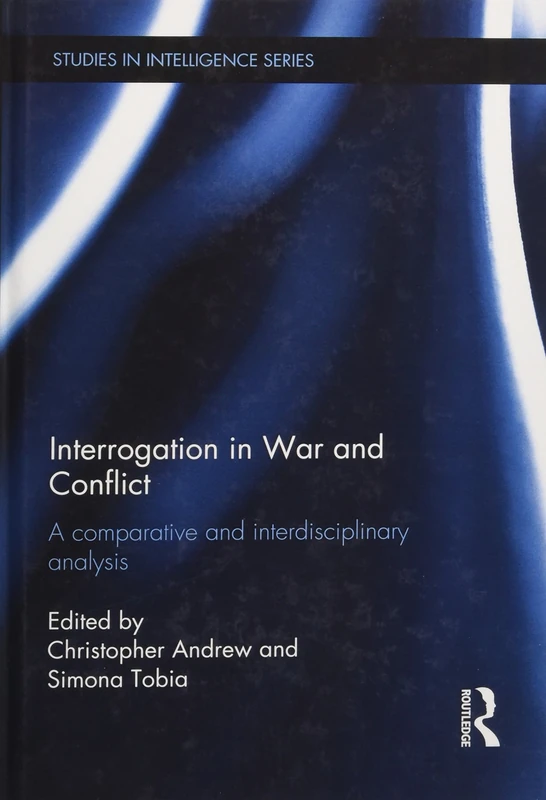 Routledge Interrogation in War and Conflict - Intelligence Study