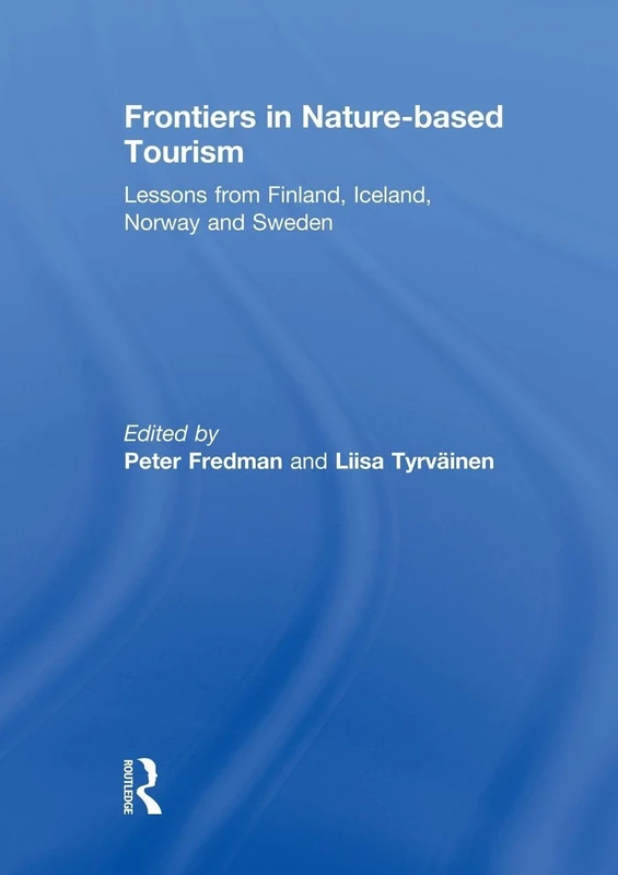 Frontiers in Nature-based Tourism: Lessons from Finland, Iceland, Norway and Sweden