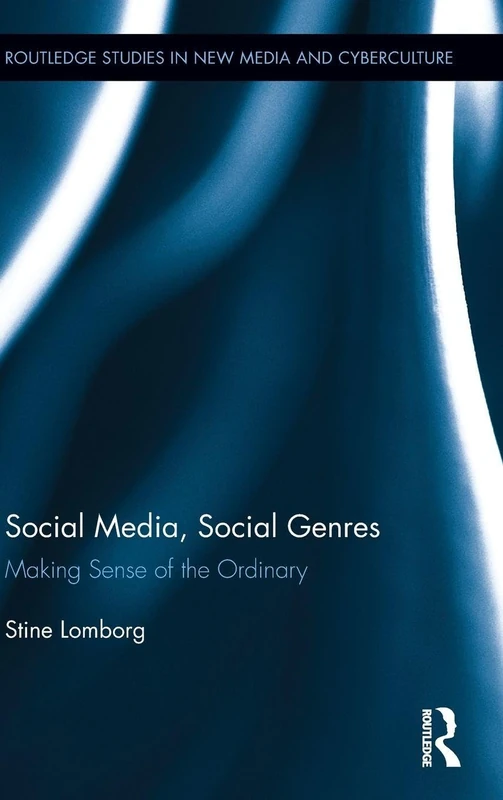 Routledge Social Media, Social Genres - New Media Book