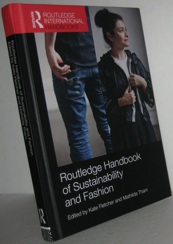 Routledge Handbook of Sustainability and Fashion (Routledge Environment and Sustainability Handbooks)