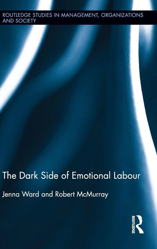 Routledge - The Dark Side of Emotional Labour Book