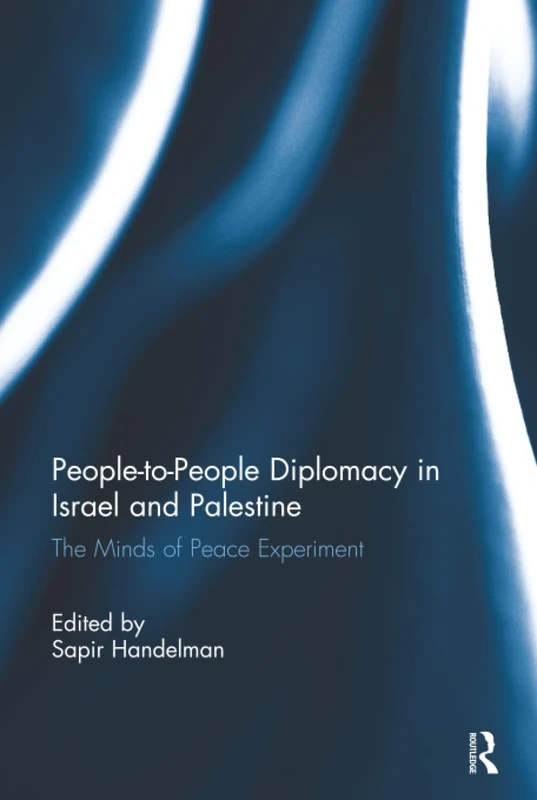People-to-People Diplomacy in Israel and Palestine: The Minds of Peace Experiment