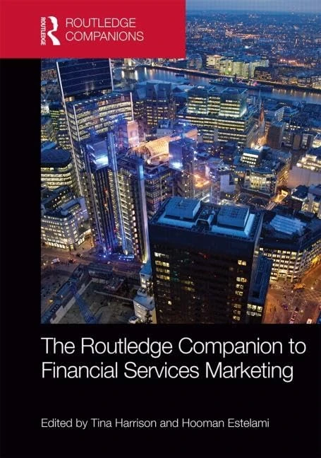 The Routledge Companion to Financial Services Marketing (Routledge Companions in Marketing, Advertising and Communication)